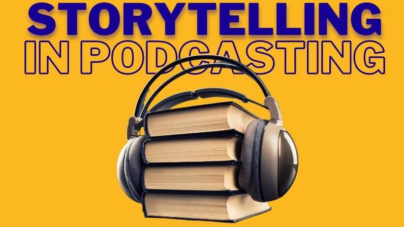Storytelling and the art of engaging your podcast listeners