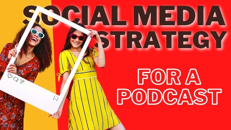 Social media strategy for a podcast